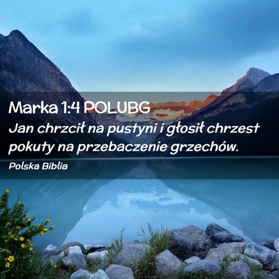 Picture 02 - Marka 1:4 POLUBG - Jan chrzcił na pustyni i głosił chrzest pokuty - Bible Verse Picture