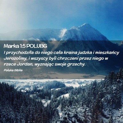 Picture 02 - Marka 1:5 POLUBG - I przychodziła do niego cała kraina judzka i - Bible Verse Picture