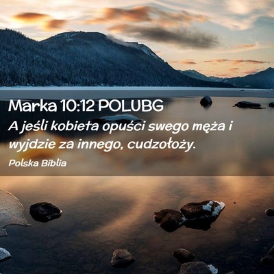 Picture 02 - Marka 10:12 POLUBG - A jeśli kobieta opuści swego męża i wyjdzie - Bible Verse Picture