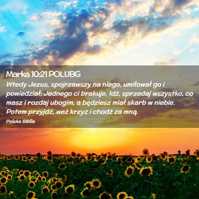 Picture 02 - Marka 10:21 POLUBG - Wtedy Jezus, spojrzawszy na niego, umiłował go - Bible Verse Picture