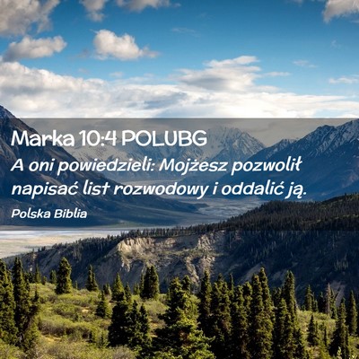 Picture 02 - Marka 10:4 POLUBG - A oni powiedzieli: Mojżesz pozwolił napisać - Bible Verse Picture