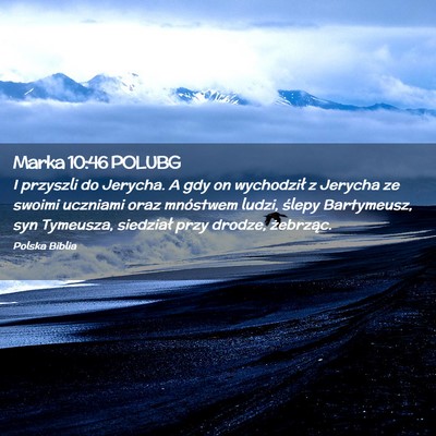 Picture 02 - Marka 10:46 POLUBG - I przyszli do Jerycha. A gdy on wychodził z - Bible Verse Picture