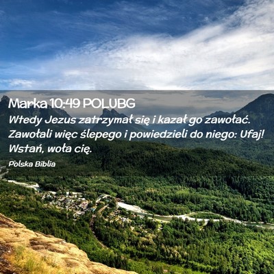 Picture 02 - Marka 10:49 POLUBG - Wtedy Jezus zatrzymał się i kazał go - Bible Verse Picture