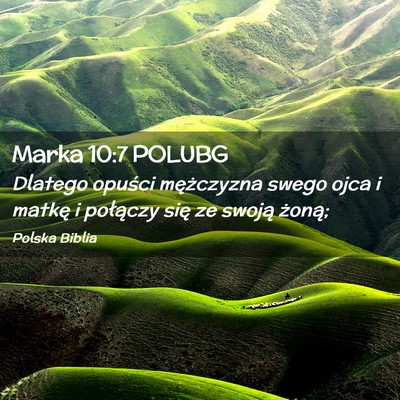 Picture 02 - Marka 10:7 POLUBG - Dlatego opuści mężczyzna swego ojca i matkę i - Bible Verse Picture