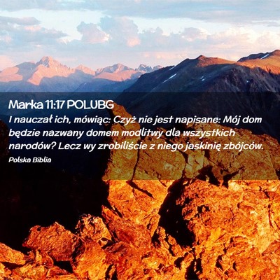 Picture 02 - Marka 11:17 POLUBG - I nauczał ich, mówiąc: Czyż nie jest - Bible Verse Picture