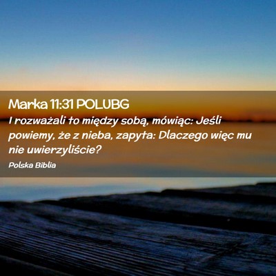 Picture 02 - Marka 11:31 POLUBG - I rozważali to między sobą, mówiąc: Jeśli - Bible Verse Picture