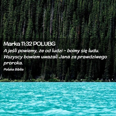 Picture 02 - Marka 11:32 POLUBG - A jeśli powiemy, że od ludzi – boimy się - Bible Verse Picture