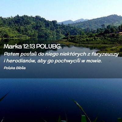 Picture 02 - Marka 12:13 POLUBG - Potem posłali do niego niektórych z faryzeuszy - Bible Verse Picture