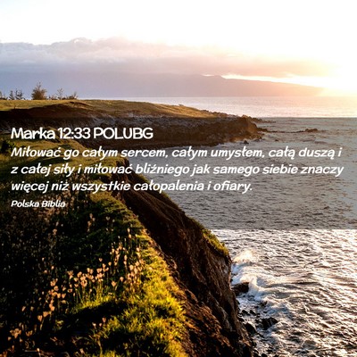Picture 02 - Marka 12:33 POLUBG - Miłować go całym sercem, całym umysłem, - Bible Verse Picture