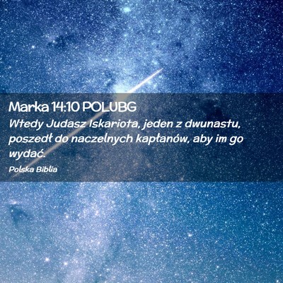 Picture 02 - Marka 14:10 POLUBG - Wtedy Judasz Iskariota, jeden z dwunastu, - Bible Verse Picture