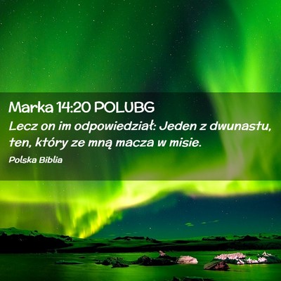 Picture 02 - Marka 14:20 POLUBG - Lecz on im odpowiedział: Jeden z dwunastu, ten, - Bible Verse Picture