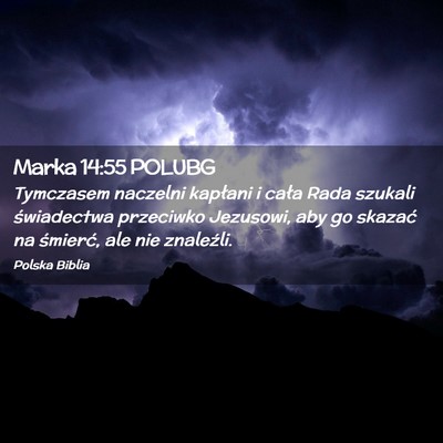 Picture 02 - Marka 14:55 POLUBG - Tymczasem naczelni kapłani i cała Rada szukali - Bible Verse Picture