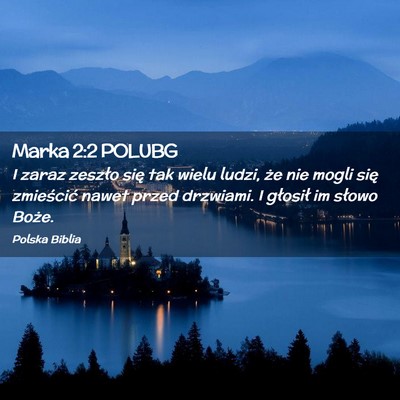 Picture 02 - Marka 2:2 POLUBG - I zaraz zeszło się tak wielu ludzi, że nie - Bible Verse Picture