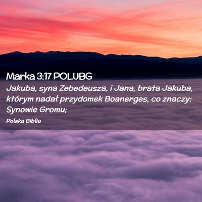 Picture 02 - Marka 3:17 POLUBG - Jakuba, syna Zebedeusza, i Jana, brata Jakuba, - Bible Verse Picture