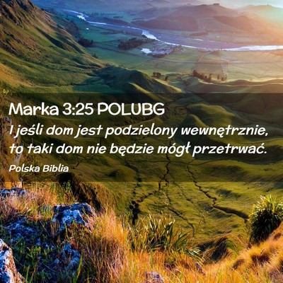 Picture 02 - Marka 3:25 POLUBG - I jeśli dom jest podzielony wewnętrznie, to - Bible Verse Picture