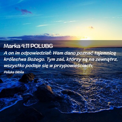 Picture 02 - Marka 4:11 POLUBG - A on im odpowiedział: Wam dano poznać - Bible Verse Picture