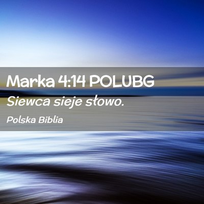 Picture 02 - Marka 4:14 POLUBG - Siewca sieje - Bible Verse Picture