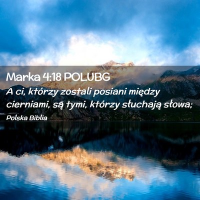Picture 02 - Marka 4:18 POLUBG - A ci, którzy zostali posiani między cierniami, - Bible Verse Picture