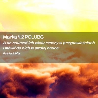 Picture 02 - Marka 4:2 POLUBG - A on nauczał ich wielu rzeczy w przypowieściach - Bible Verse Picture