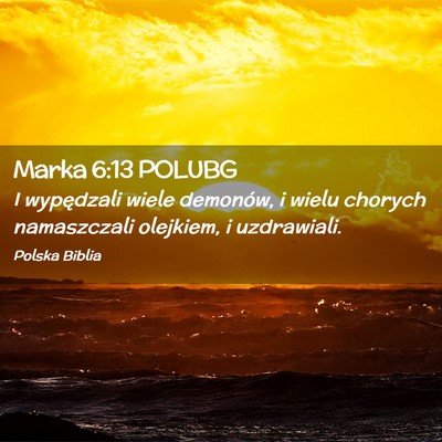 Picture 02 - Marka 6:13 POLUBG - I wypędzali wiele demonów, i wielu chorych - Bible Verse Picture