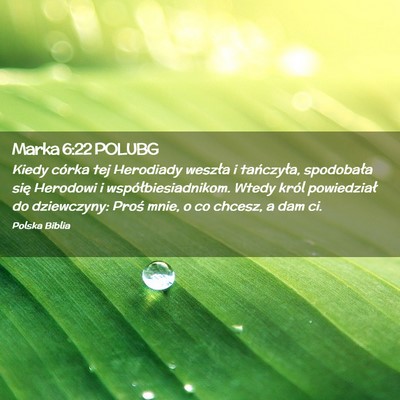Picture 02 - Marka 6:22 POLUBG - Kiedy córka tej Herodiady weszła i tańczyła, - Bible Verse Picture