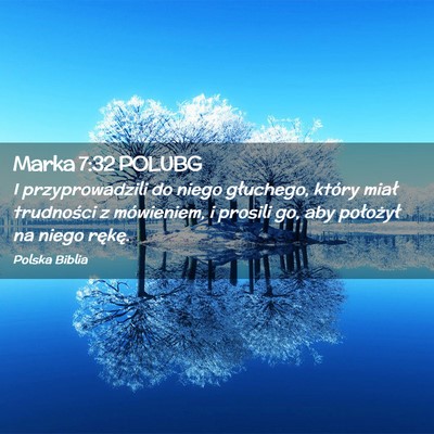 Picture 02 - Marka 7:32 POLUBG - I przyprowadzili do niego głuchego, który miał - Bible Verse Picture
