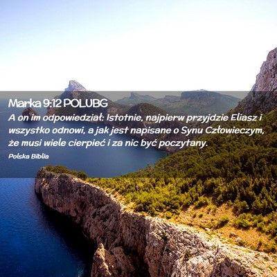 Picture 02 - Marka 9:12 POLUBG - A on im odpowiedział: Istotnie, najpierw - Bible Verse Picture
