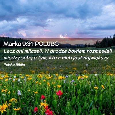 Picture 02 - Marka 9:34 POLUBG - Lecz oni milczeli. W drodze bowiem rozmawiali - Bible Verse Picture