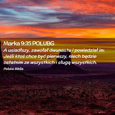 Picture 02 - Marka 9:35 POLUBG - A usiadłszy, zawołał dwunastu i powiedział - Bible Verse Picture