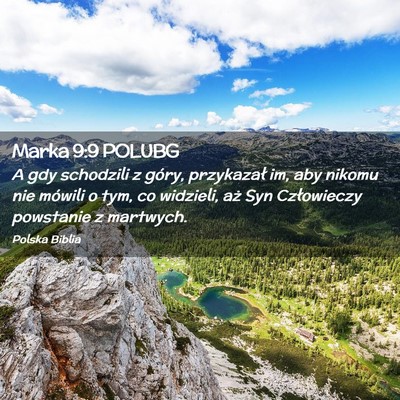 Picture 02 - Marka 9:9 POLUBG - A gdy schodzili z góry, przykazał im, aby - Bible Verse Picture