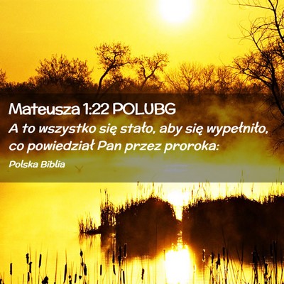 Picture 02 - Mateusza 1:22 POLUBG - A to wszystko się stało, aby się wypełniło, - Bible Verse Picture