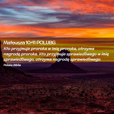 Picture 02 - Mateusza 10:41 POLUBG - Kto przyjmuje proroka w imię proroka, otrzyma - Bible Verse Picture