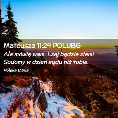 Picture 02 - Mateusza 11:24 POLUBG - Ale mówię wam: Lżej będzie ziemi Sodomy w - Bible Verse Picture