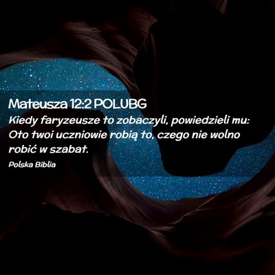 Picture 02 - Mateusza 12:2 POLUBG - Kiedy faryzeusze to zobaczyli, powiedzieli mu: - Bible Verse Picture