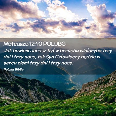 Picture 02 - Mateusza 12:40 POLUBG - Jak bowiem Jonasz był w brzuchu wieloryba trzy - Bible Verse Picture