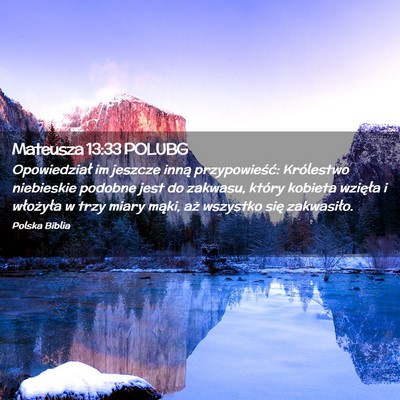 Picture 02 - Mateusza 13:33 POLUBG - Opowiedział im jeszcze inną przypowieść: - Bible Verse Picture