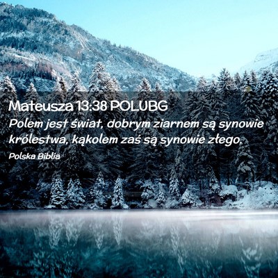 Picture 02 - Mateusza 13:38 POLUBG - Polem jest świat, dobrym ziarnem są synowie - Bible Verse Picture