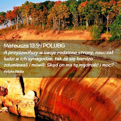 Picture 02 - Mateusza 13:54 POLUBG - A przyszedłszy w swoje rodzinne strony, nauczał - Bible Verse Picture