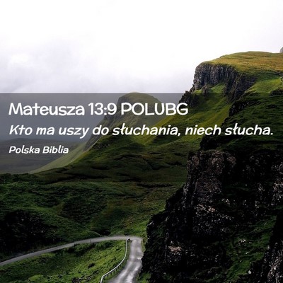Picture 02 - Mateusza 13:9 POLUBG - Kto ma uszy do słuchania, niech - Bible Verse Picture