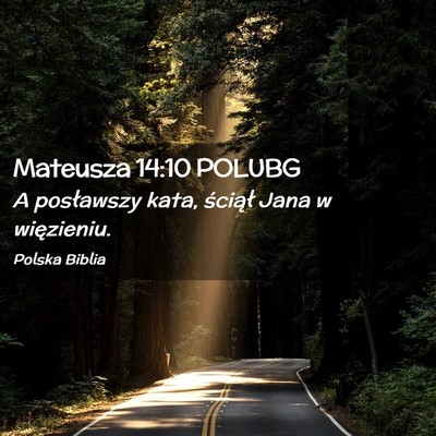 Picture 02 - Mateusza 14:10 POLUBG - A posławszy kata, ściął Jana w - Bible Verse Picture
