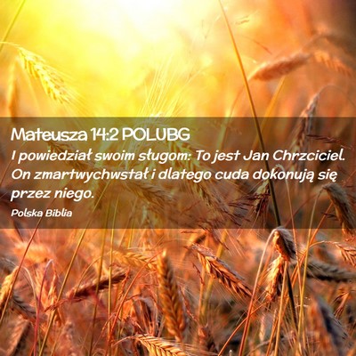 Picture 02 - Mateusza 14:2 POLUBG - I powiedział swoim sługom: To jest Jan - Bible Verse Picture