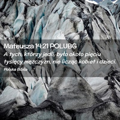 Picture 02 - Mateusza 14:21 POLUBG - A tych, którzy jedli, było około pięciu - Bible Verse Picture