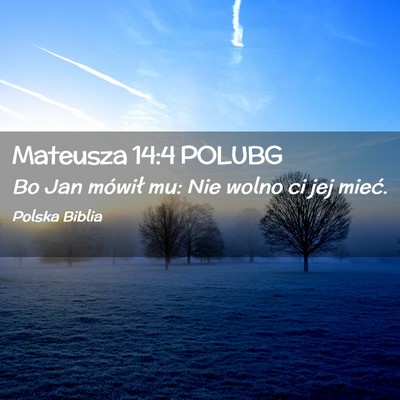Picture 02 - Mateusza 14:4 POLUBG - Bo Jan mówił mu: Nie wolno ci jej - Bible Verse Picture