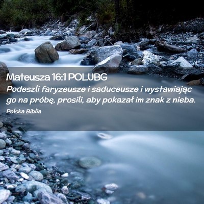 Picture 02 - Mateusza 16:1 POLUBG - Podeszli faryzeusze i saduceusze i wystawiając - Bible Verse Picture