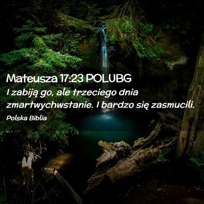 Picture 02 - Mateusza 17:23 POLUBG - I zabiją go, ale trzeciego dnia - Bible Verse Picture