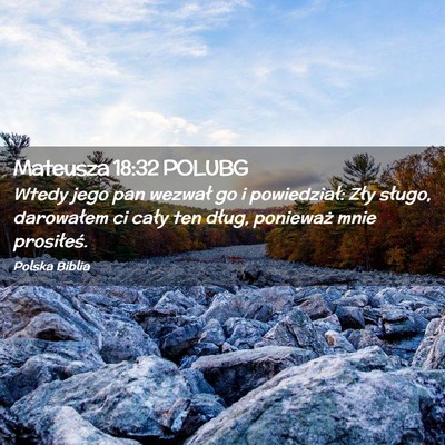 Picture 02 - Mateusza 18:32 POLUBG - Wtedy jego pan wezwał go i powiedział: Zły - Bible Verse Picture