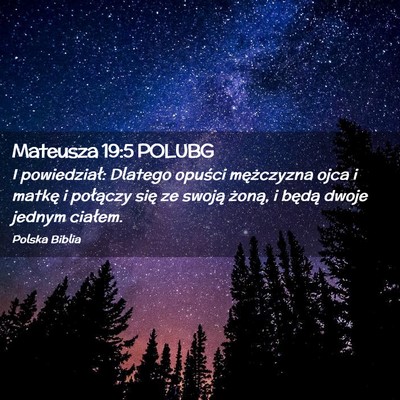 Picture 02 - Mateusza 19:5 POLUBG - I powiedział: Dlatego opuści mężczyzna ojca i - Bible Verse Picture