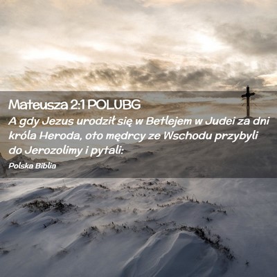 Picture 02 - Mateusza 2:1 POLUBG - A gdy Jezus urodził się w Betlejem w Judei za - Bible Verse Picture