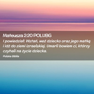 Picture 02 - Mateusza 2:20 POLUBG - I powiedział: Wstań, weź dziecko oraz jego - Bible Verse Picture
