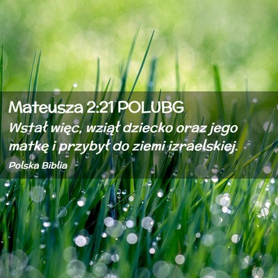 Picture 02 - Mateusza 2:21 POLUBG - Wstał więc, wziął dziecko oraz jego matkę i - Bible Verse Picture